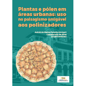 Plantas e pólen em áreas urbanas: uso no paisagismo amigável aos polinizadores